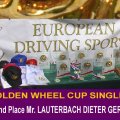 Golden Wheel CUP Single Driving FINAL 2nd Place Mr. Lauterbach Dieter GER , DILLENBURG STUD, Mr. Lauterbach has won the CAI-A Dillenburg Golden Wheel CUP CAI-A he also was at the GOLDEN WHEEL CUP CAI-A Kladruby and CAI-A Altenfelden too.